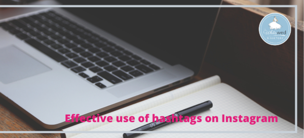 Natalie Lovett of The Whitewed Directory advises on the effective use of hashtags on Instagram