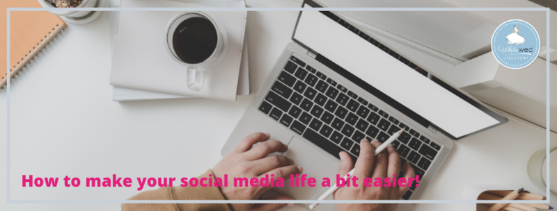 Natalie Lovett of The Whitewed Directory advises on how to make your social media life a bit easier